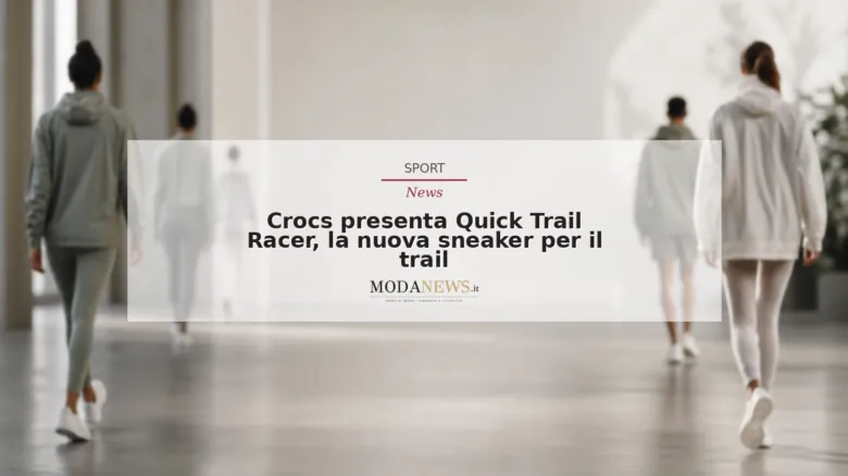 Crocs presenta Quick Trail Racer, la nuova sneaker per il trail