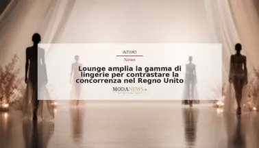 Lounge amplia la gamma di lingerie per contrastare la concorrenza nel Regno Unito